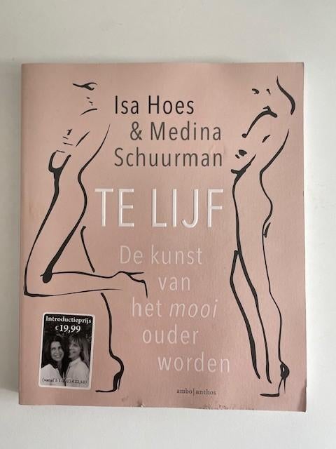 Te lijf. Kunst van mooi ouder worden. Isa Hoes / Schuurman., Boeken, Ophalen, Zo goed als nieuw, Isa Hoes. Medina Schuurman.