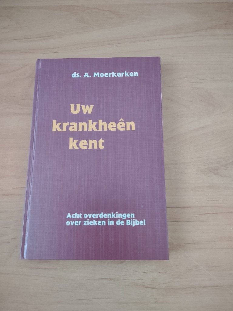 Uw krankheên kent- Ds A Moerkerken, Boeken, Ophalen of Verzenden, Gelezen, Christendom | Protestants