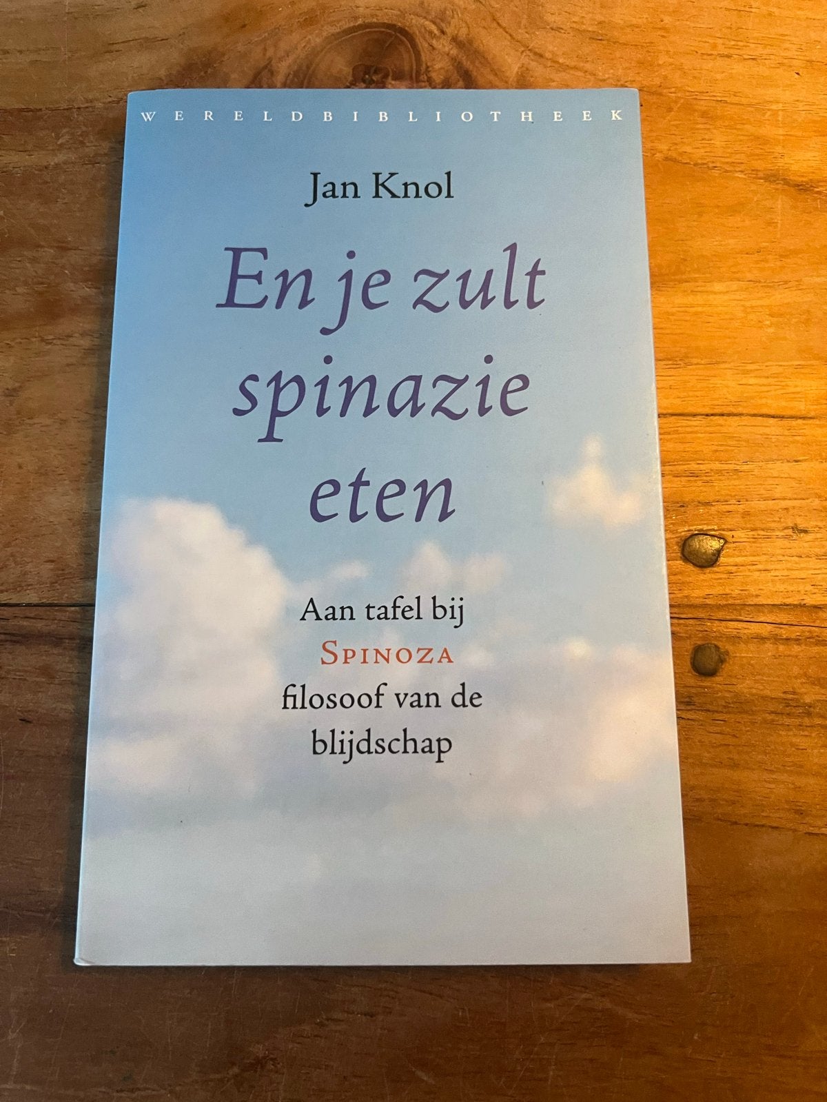 En je zult spinazie eten - Jan Knol (Spinoza), Ophalen of Verzenden, Gelezen