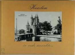 Haarlem in oude ansichten door C Wiegel, Boeken, Verzenden, Zo goed als nieuw