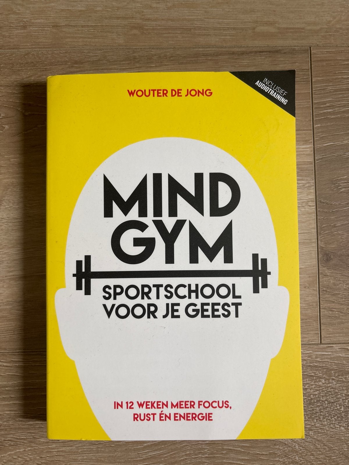 Mind Gym: Sportschool voor je geest - Wouter de Jong, Ophalen of Verzenden, Gelezen, Overige uitgevers, Nederlands