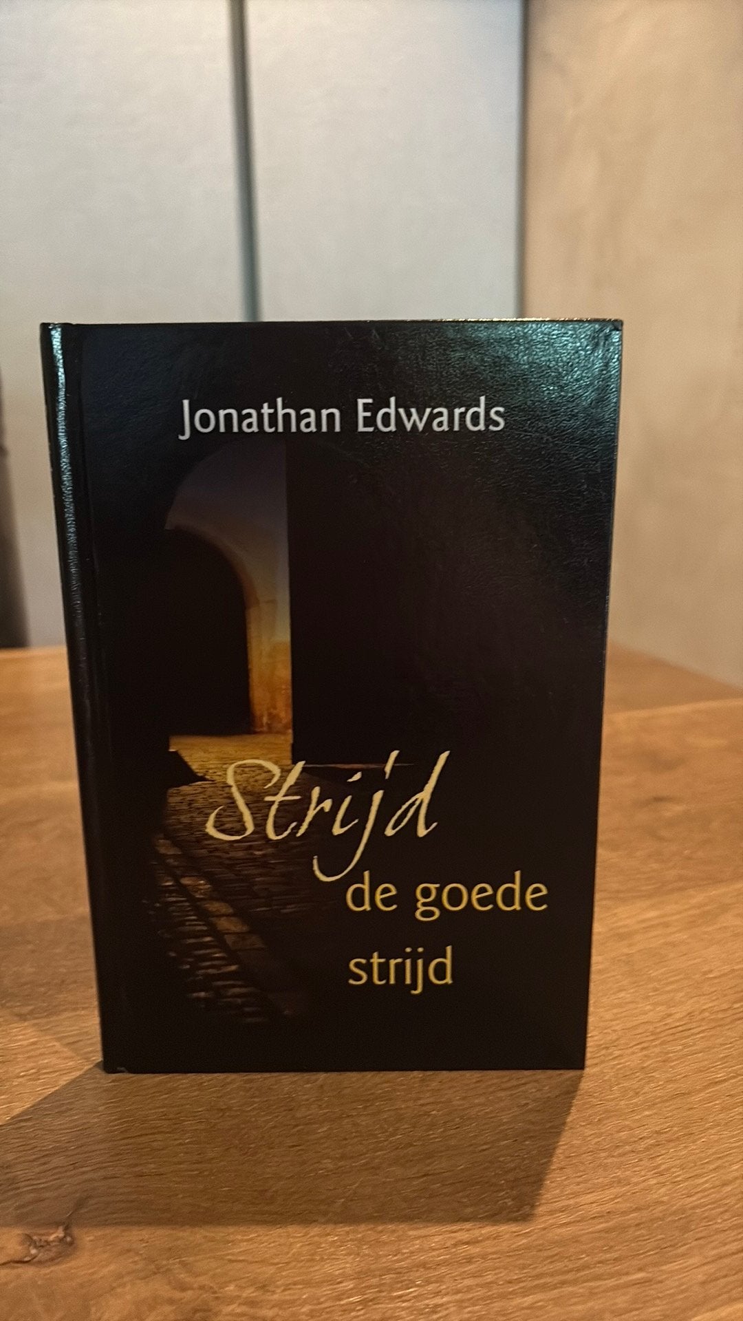 Jonathan Edwards - Strijd de goede strijd, Ophalen of Verzenden, Zo goed als nieuw, Johanna Edwards