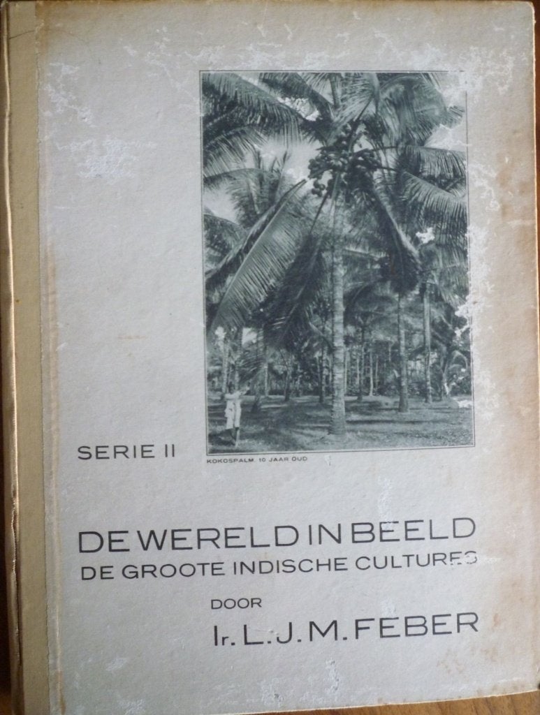 De wereld in beeld (serie II)-De groote Indische Cultures^^, Ophalen of Verzenden