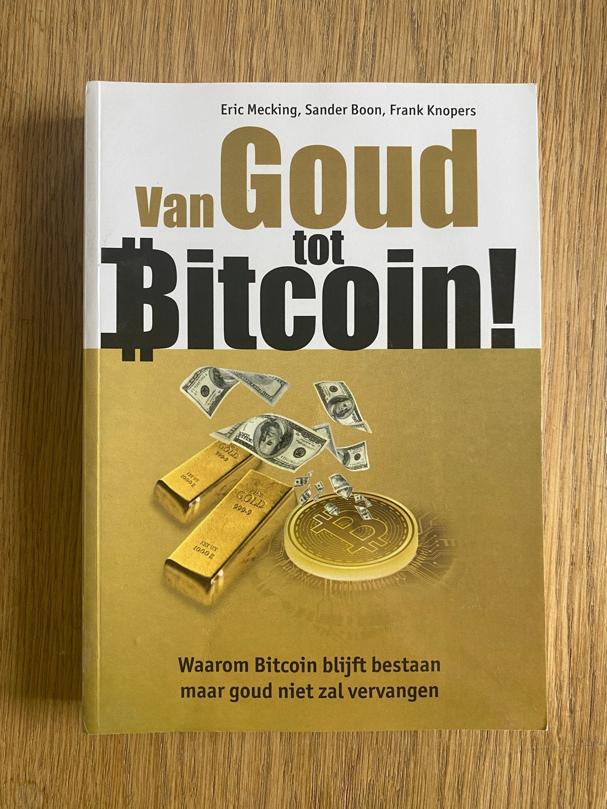 Van Goud tot Bitcoin! - Inzicht in financiële systemen, Ophalen of Verzenden, Zo goed als nieuw, Geld en Beleggen