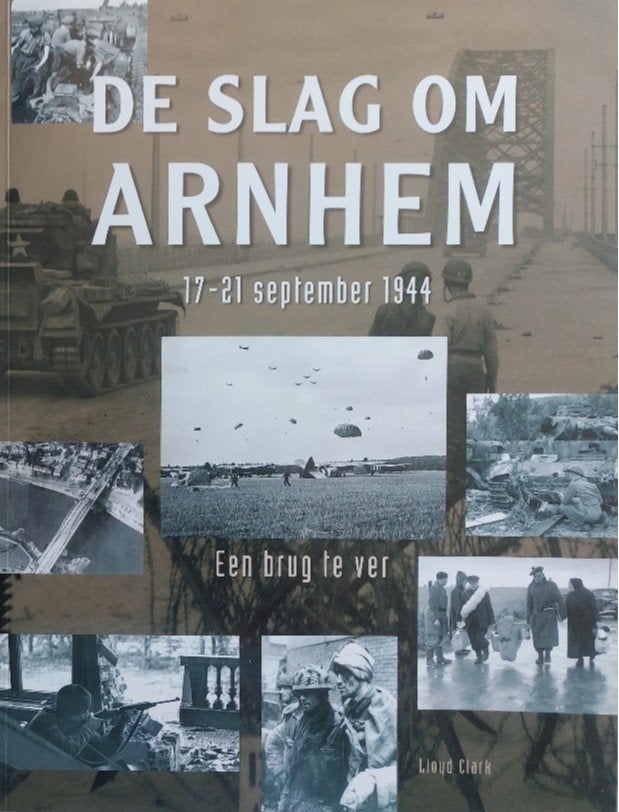 De Slag om Arnhem 17-21 september 1944 . Een brug te ver., Ophalen of Verzenden, Overige soorten, Nederland, Boek of Tijdschrift