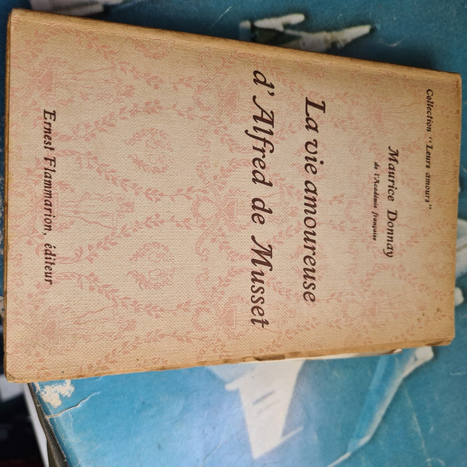 La vie amoureuse d'Alfred de Musset - Maurice Donnay (1926), Ophalen of Verzenden, Gelezen, Maurice Donnay, Europa overig