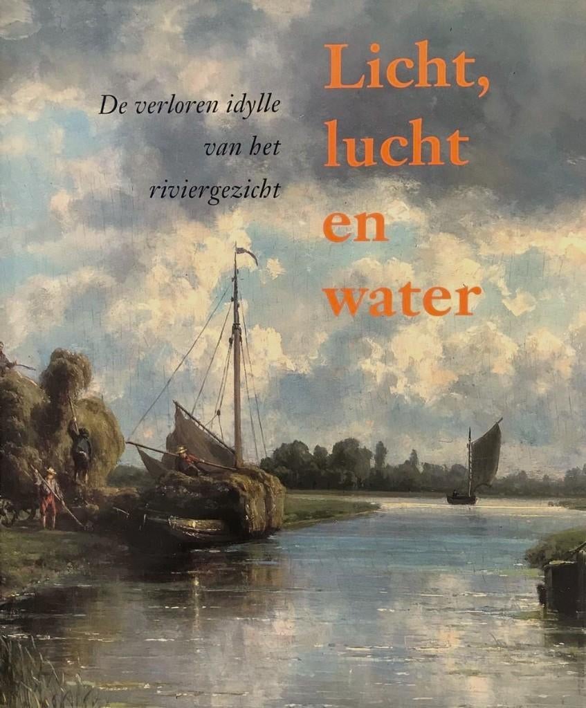 Licht, lucht en water - De idylle van het riviergezicht, Verzenden, Zo goed als nieuw, Zie beschrijving, Schilder- en Tekenkunst