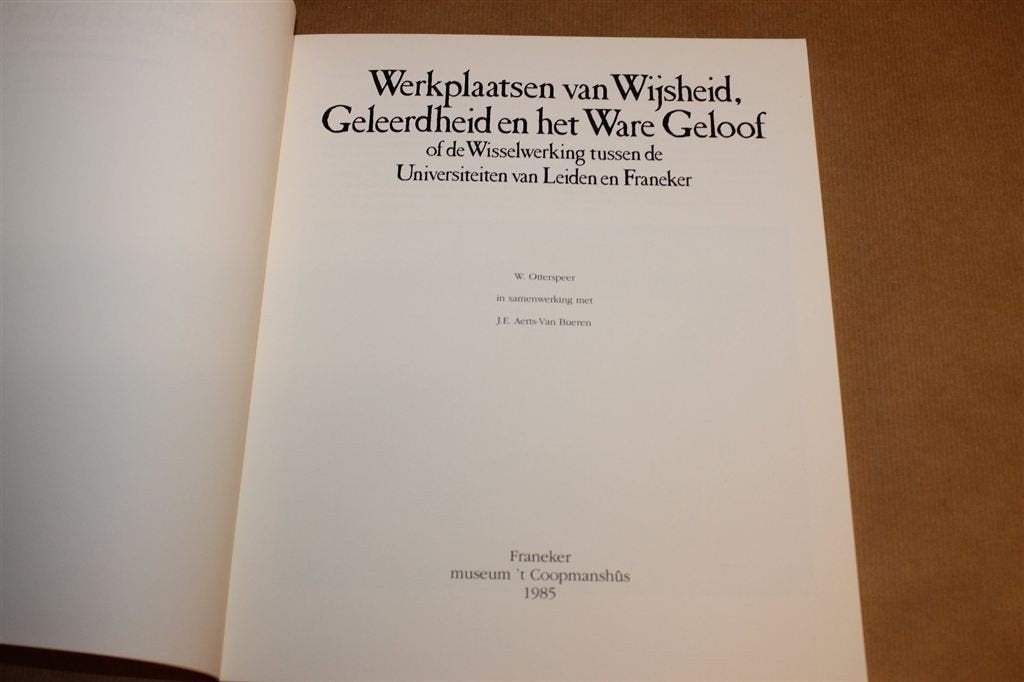 Werkplaatsen van Wijsheid — Universiteiten Leiden & Franeker, Ophalen of Verzenden, Gelezen, Natuurwetenschap