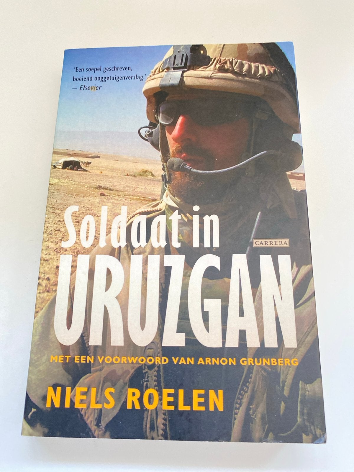 Soldaat in Uruzgan - Niels Roelen (Boek), Boeken, Ophalen of Verzenden, 1945 tot heden, Gelezen, Landmacht
