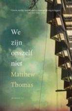 Matthew thomas: we zijn onszelf niet, Ophalen of Verzenden, Gelezen
