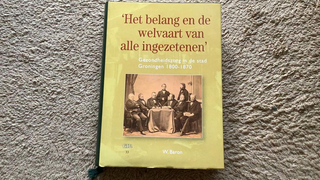 W. Baron, Belang en welvaart van alle ingezetenen, 1800-1870, Ophalen of Verzenden, Zo goed als nieuw, W. Baron