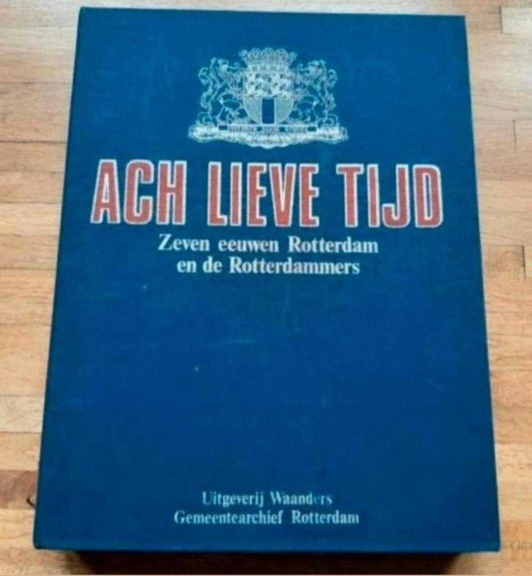 Ach lieve tijd - Zeven eeuwen rotterdam en de Rotterdammers, Ophalen of Verzenden, Zo goed als nieuw