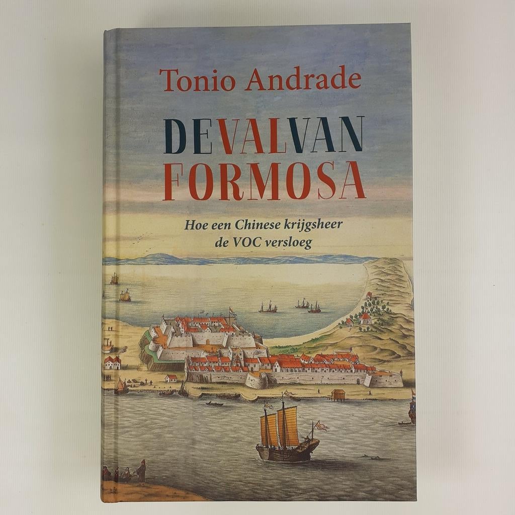 De val van Formosa - Tonio Andrade, Ophalen of Verzenden, Gelezen, Tonio Andrade