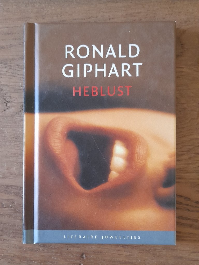Ronald Giphart - Heblust - Literaire Juweeltjes, Ophalen of Verzenden, Gelezen, Ronald Giphart, Nederland
