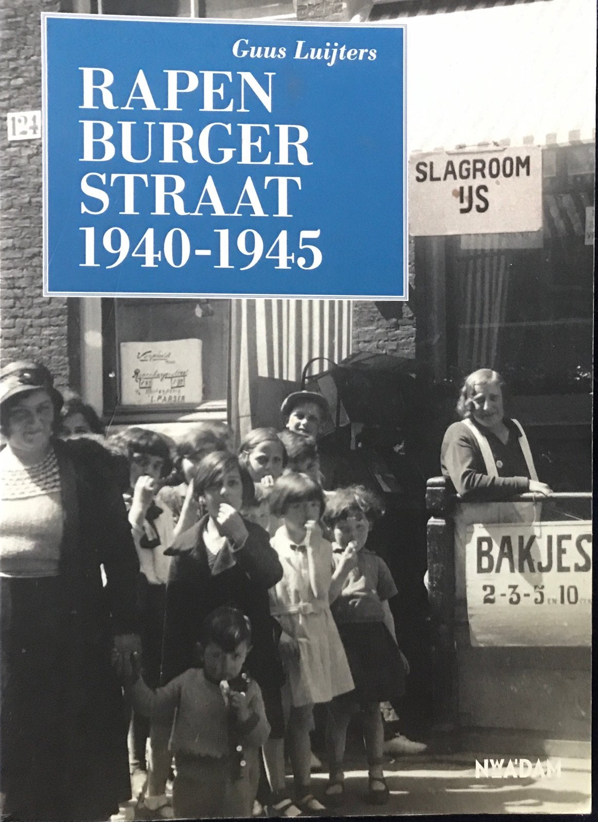 Rapenburgerstraat 1940-1945 - Guus Luijters, Ophalen of Verzenden, Overige onderwerpen, Tweede Wereldoorlog, Gelezen