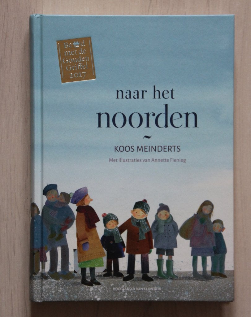 Koos Meinderts - Naar het NOORDEN   *Gouden Griffel 2017*, Fictie algemeen, Ophalen of Verzenden, Zo goed als nieuw, Koos Meinderts