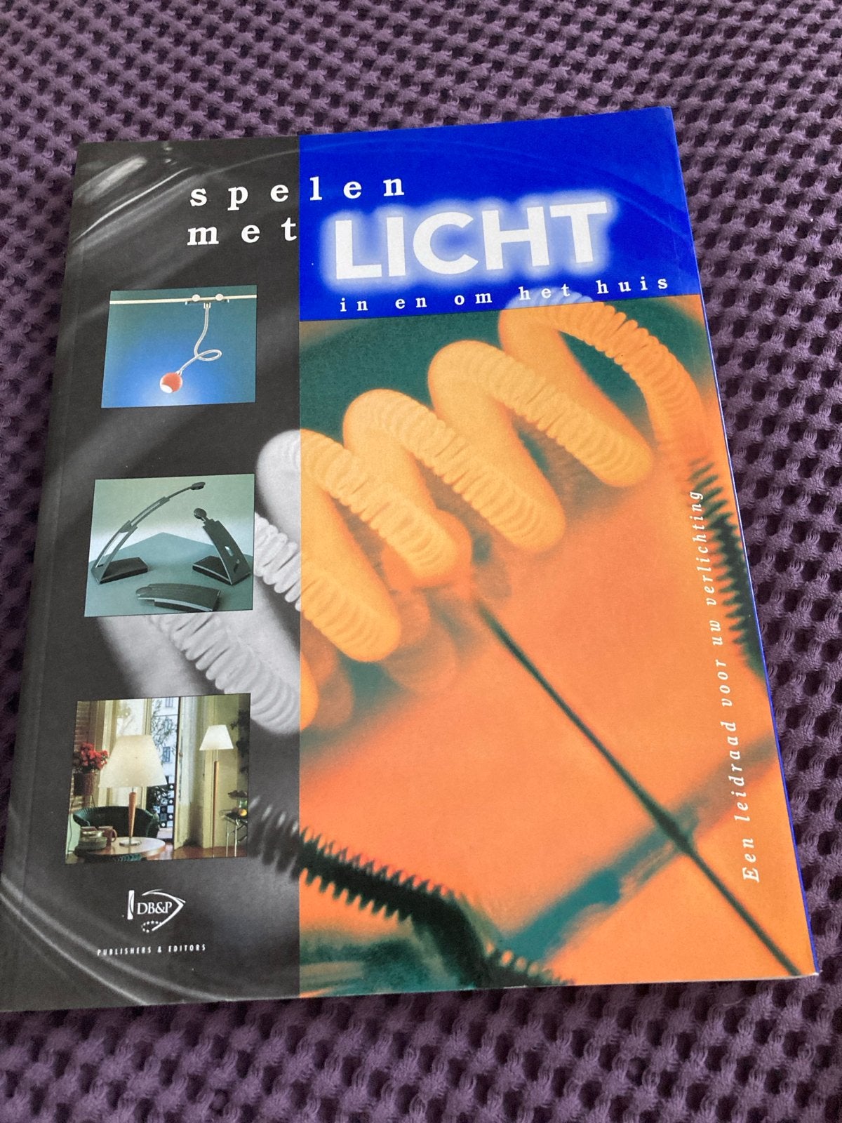 Spelen met Licht: Een leidraad voor uw verlichting, Boeken, Ophalen of Verzenden, Zo goed als nieuw, Interieur en Design
