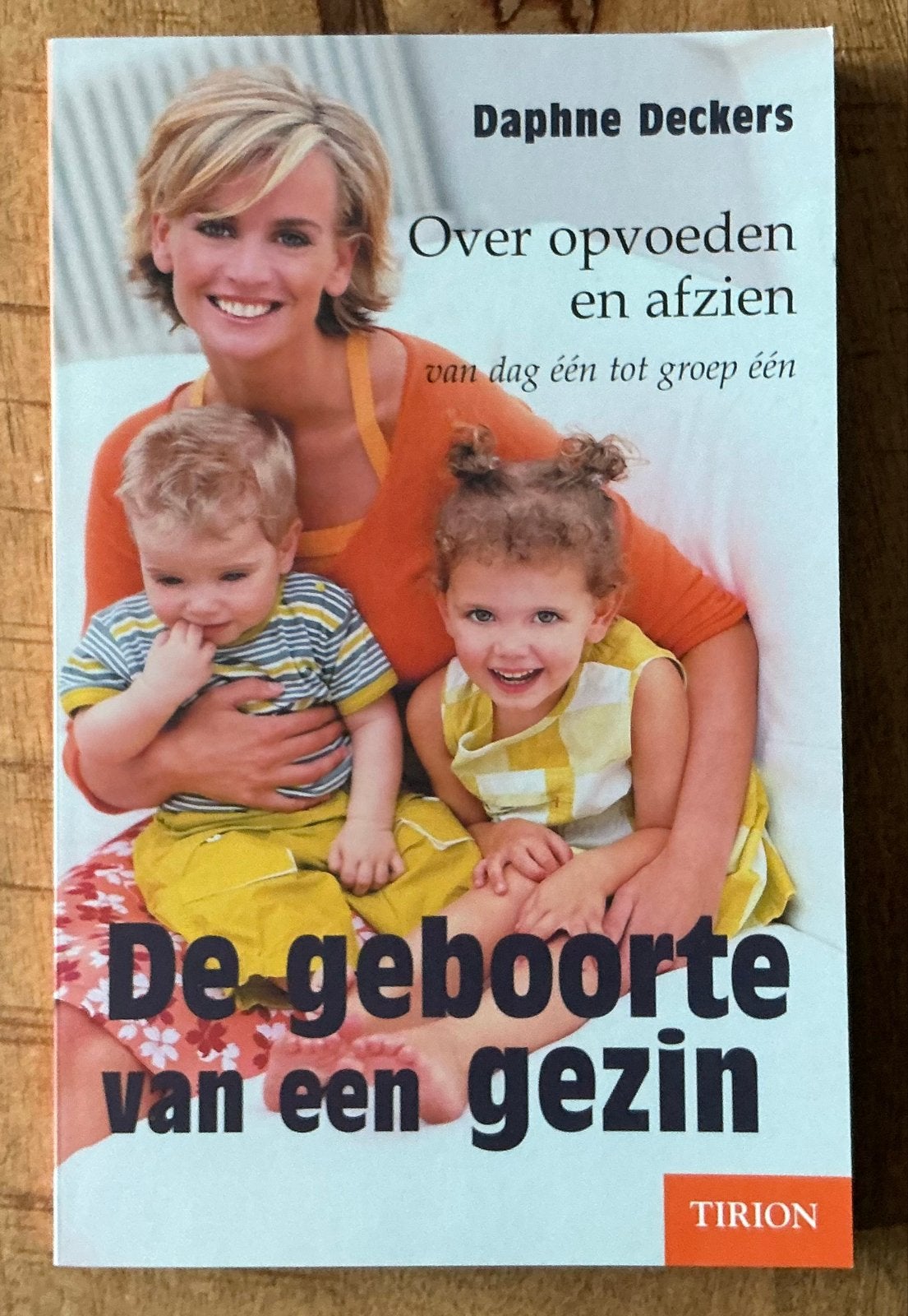 De Geboorte van een Gezin - Daphne Deckers, Boeken, Ophalen, Zo goed als nieuw, Opvoeding tot 6 jaar