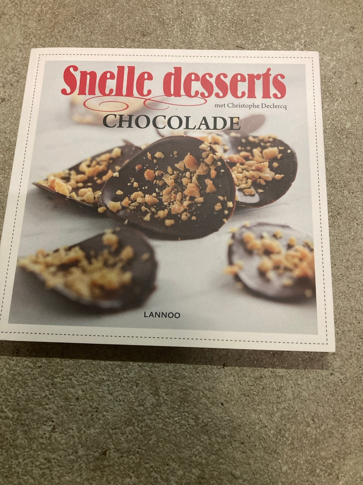 Snelle desserts Chocolade - Christophe Declercq kookboek, Ophalen of Verzenden, Zo goed als nieuw, Europa, Taart, Gebak en Desserts