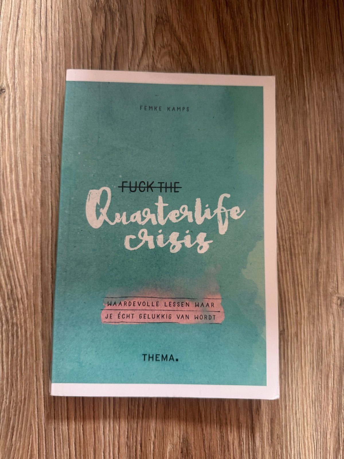 Fuck the Quarterlife Crisis - Femke Kamps, Ophalen of Verzenden, Zo goed als nieuw