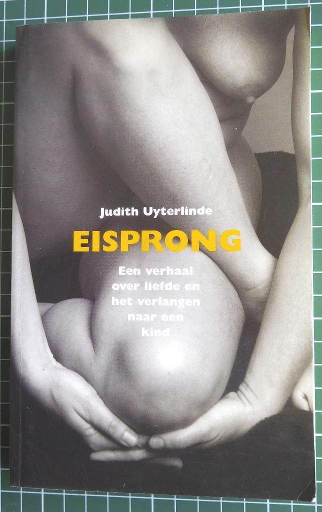 Eisprong - Judith Uyterlinde - kinderwens, Ophalen of Verzenden, Zo goed als nieuw, Zwangerschap en Bevalling