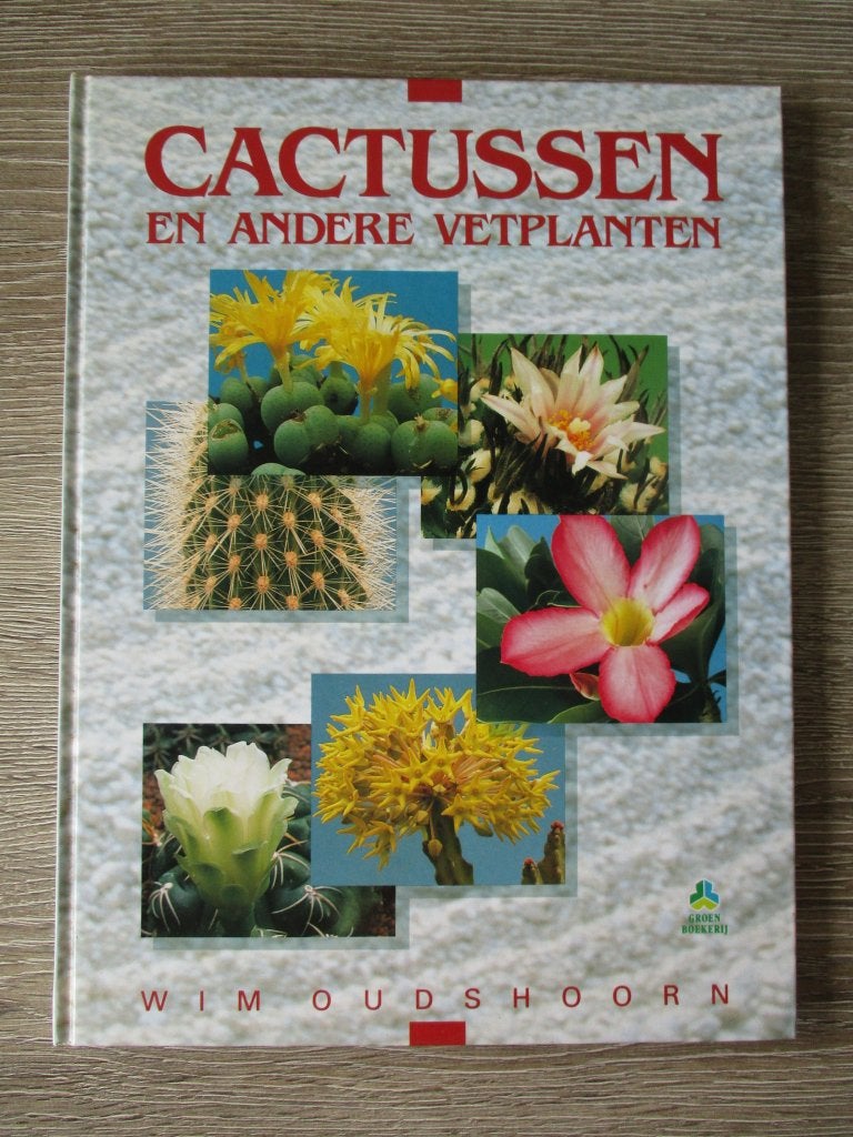Cactussen en andere vetplanten - Wim Oudshoorn, Ophalen of Verzenden, Gelezen