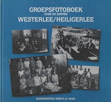 K B Haan: Een 2-tal boeken over WESTERLEE/HEILIGERLEE, Boeken, Ophalen of Verzenden, Gelezen