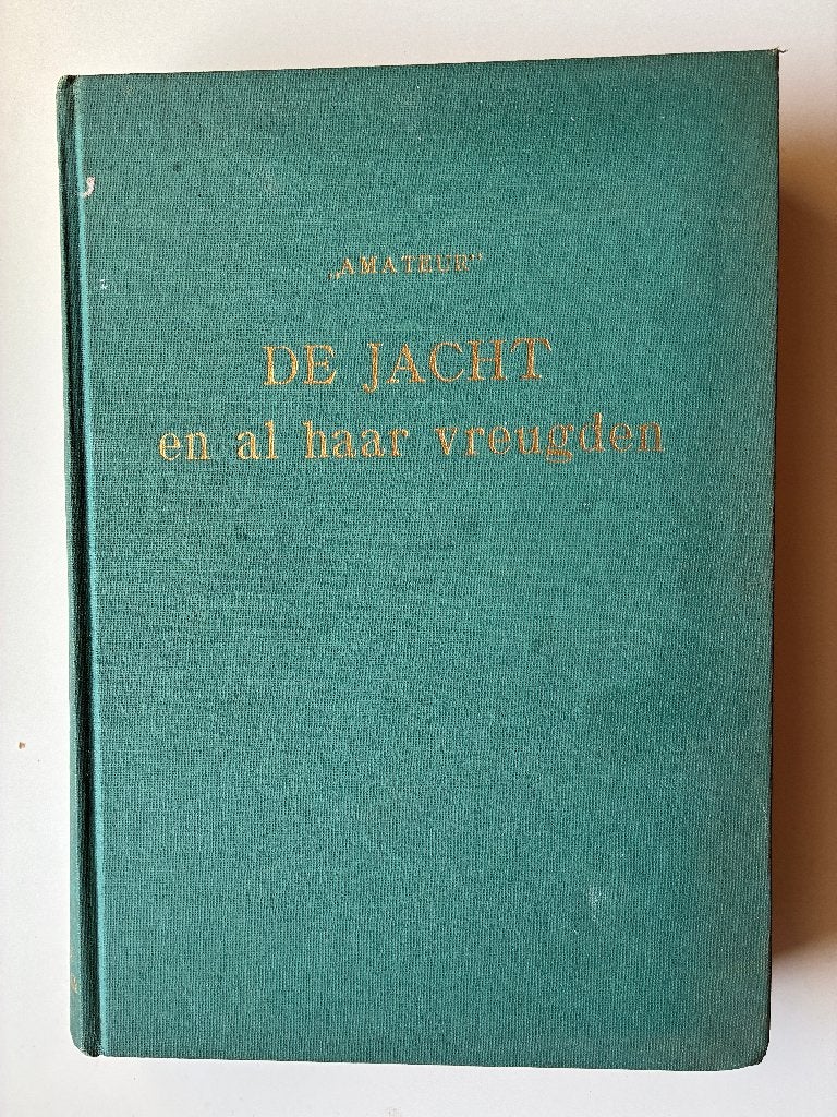 De jacht en al haar vreugden(jachtboek), Boeken, Ophalen of Verzenden, Gelezen, Amateur (D S Anema)