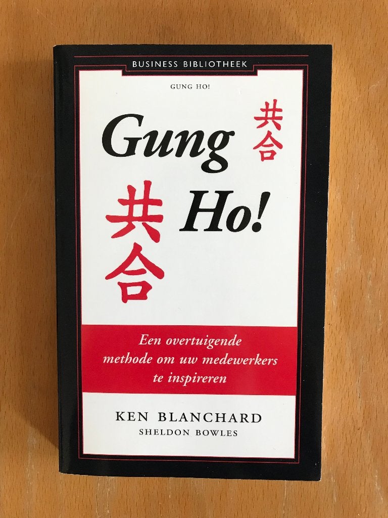 Gung Ho! - Ken Blanchard & Sheldon Bowles, Ken Blanchard, Sheldon Bowles, Ophalen of Verzenden, Management, Zo goed als nieuw