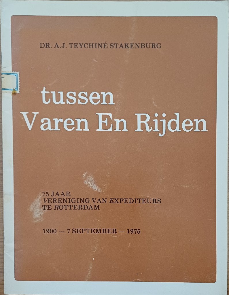 Tussen Varen en Rijden - 75 jaar Vereniging van Expediteurs, A.J. Teychiné Stakenburg, Ophalen of Verzenden, 20e eeuw of later