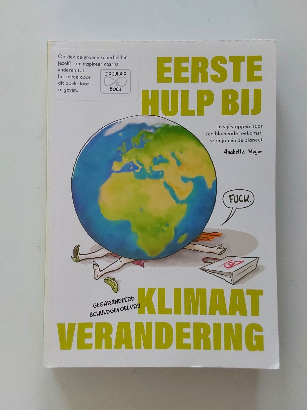 Eerste Hulp Bij Klimaatverandering / door Annabella Meijer, Boeken, Ophalen of Verzenden, Zo goed als nieuw, Annabella Meijer