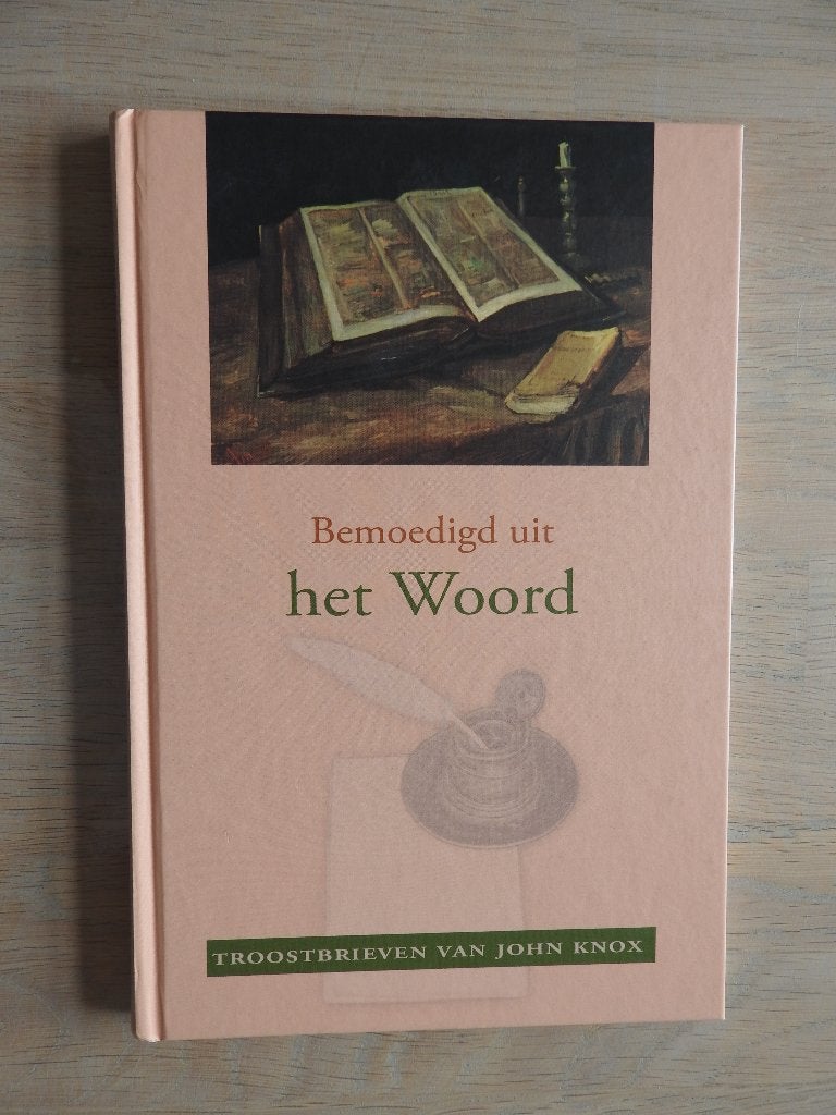 Bemoedigd uit het Woord - Troostbrieven van John Knox, Ophalen of Verzenden, Zo goed als nieuw