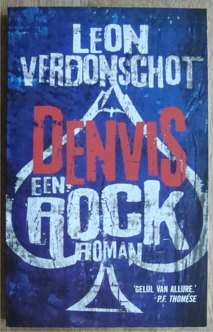 Denvis - een rockroman - Leon Verdonschot, Zo goed als nieuw, Nederland, Leon Verdonschot, Ophalen of Verzenden