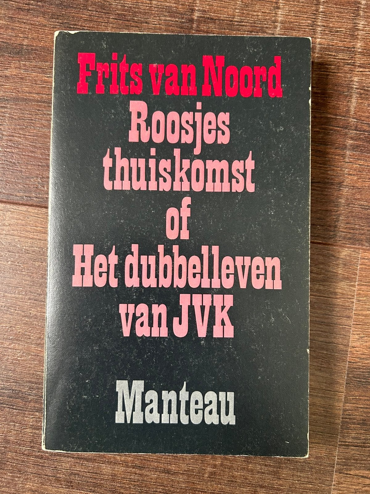 Frits van Noord - Roosjes thuiskomst Het dubbelleven van JVK, Ophalen of Verzenden, Zo goed als nieuw