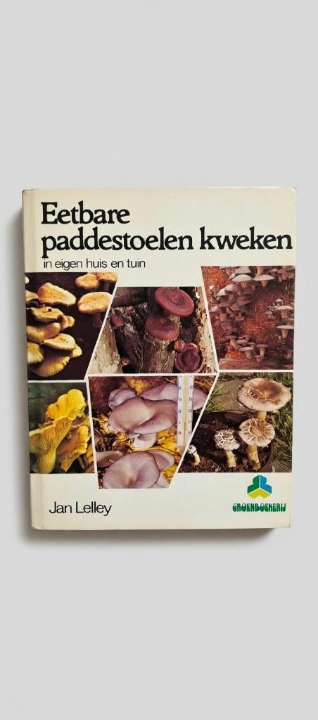 Boek Eetbare paddenstoelen kweken in eigen huis en tuin, Boeken, Gelezen, Bloemen, Planten en Bomen, Jan Lelley, Ophalen of Verzenden
