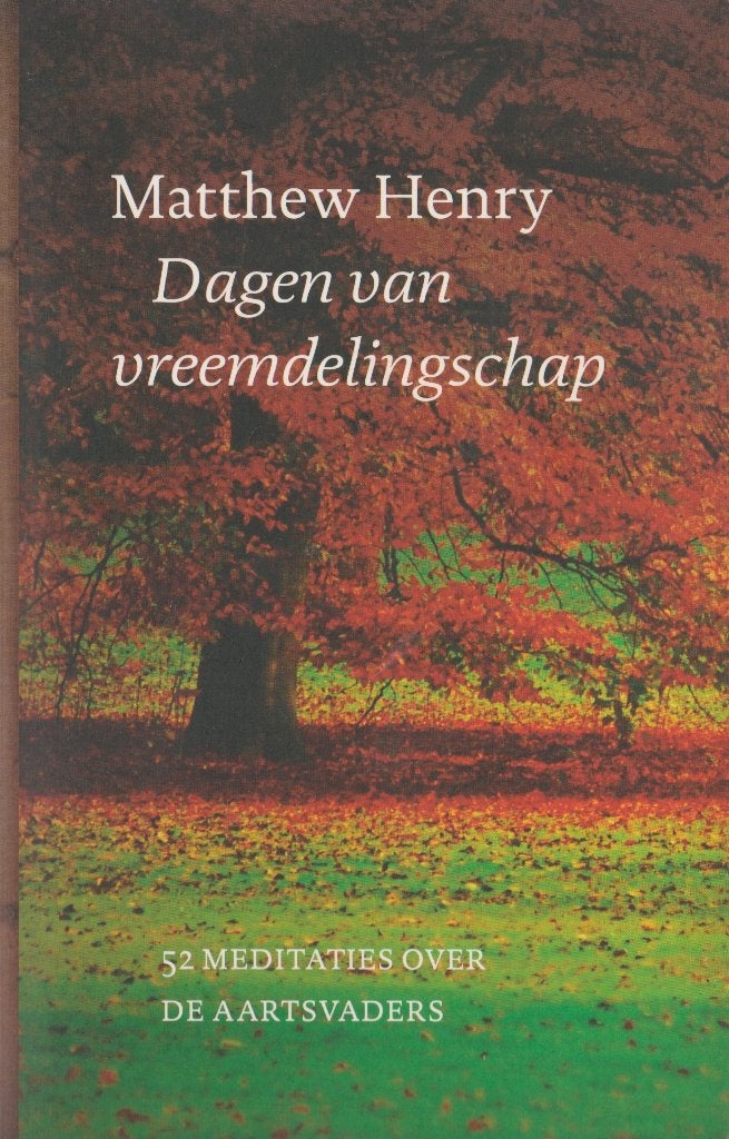 MATTHEW HENRY - DAGEN VAN VREEMDELINGSCHAP, Ophalen of Verzenden, Gelezen