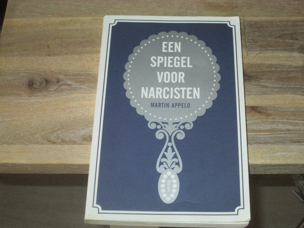 Een Spiegel voor Narcisten - Martin Appelo (Psychologie), Klinische psychologie, Ophalen of Verzenden, Zo goed als nieuw, Martin Appelo