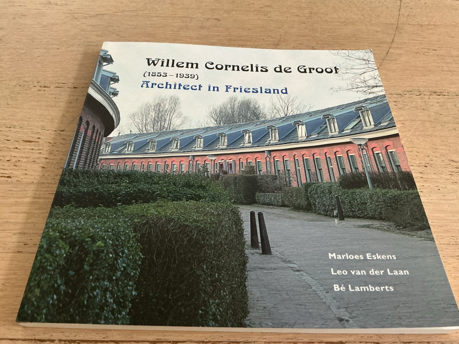 Willem Cornelis de Groot: Architect in Friesland.Bouwkunst, Ophalen of Verzenden, Zo goed als nieuw, Architecten
