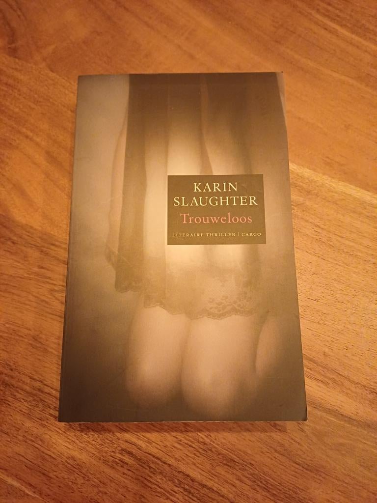 Karin Slaughter - Trouweloos, Ophalen of Verzenden, Gelezen, Karin Slaughter
