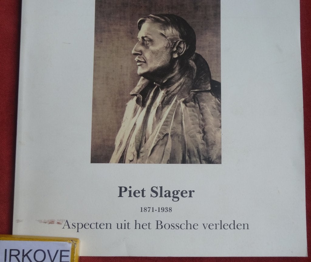 PIET SLAGER * Bossche Verleden *, Boeken, Verzenden, Gelezen, Schilder- en Tekenkunst, Piet Slager