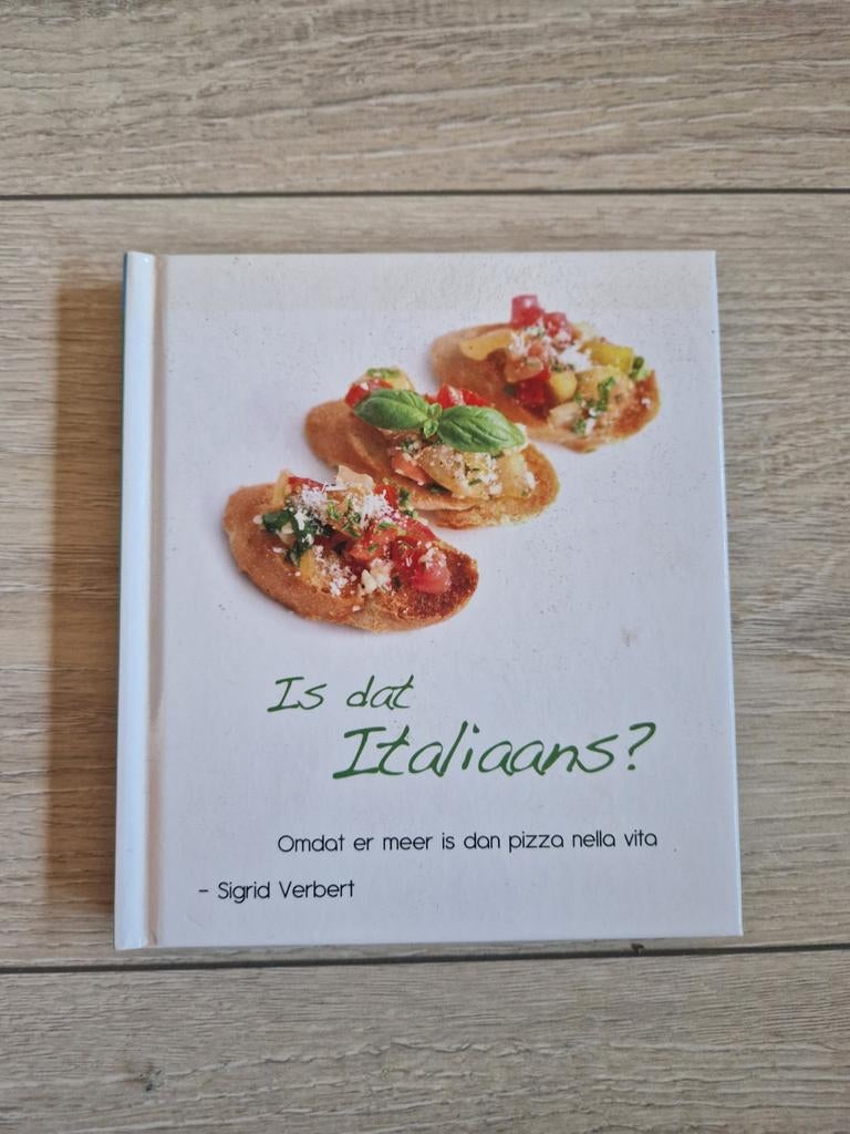 Is dat Italiaans? Kookboek Sigrid Verbert, Boeken, Italië, Ophalen of Verzenden, Zo goed als nieuw, Sigrid Verbert