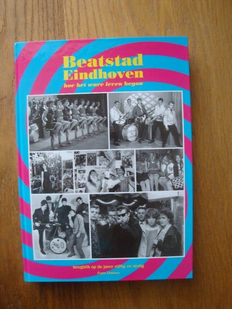 Beatstad Eindhoven: Hoe het ware leven begon (Jaren '50/'60), Frans Dokkers, Ophalen of Verzenden, Zo goed als nieuw, Algemeen