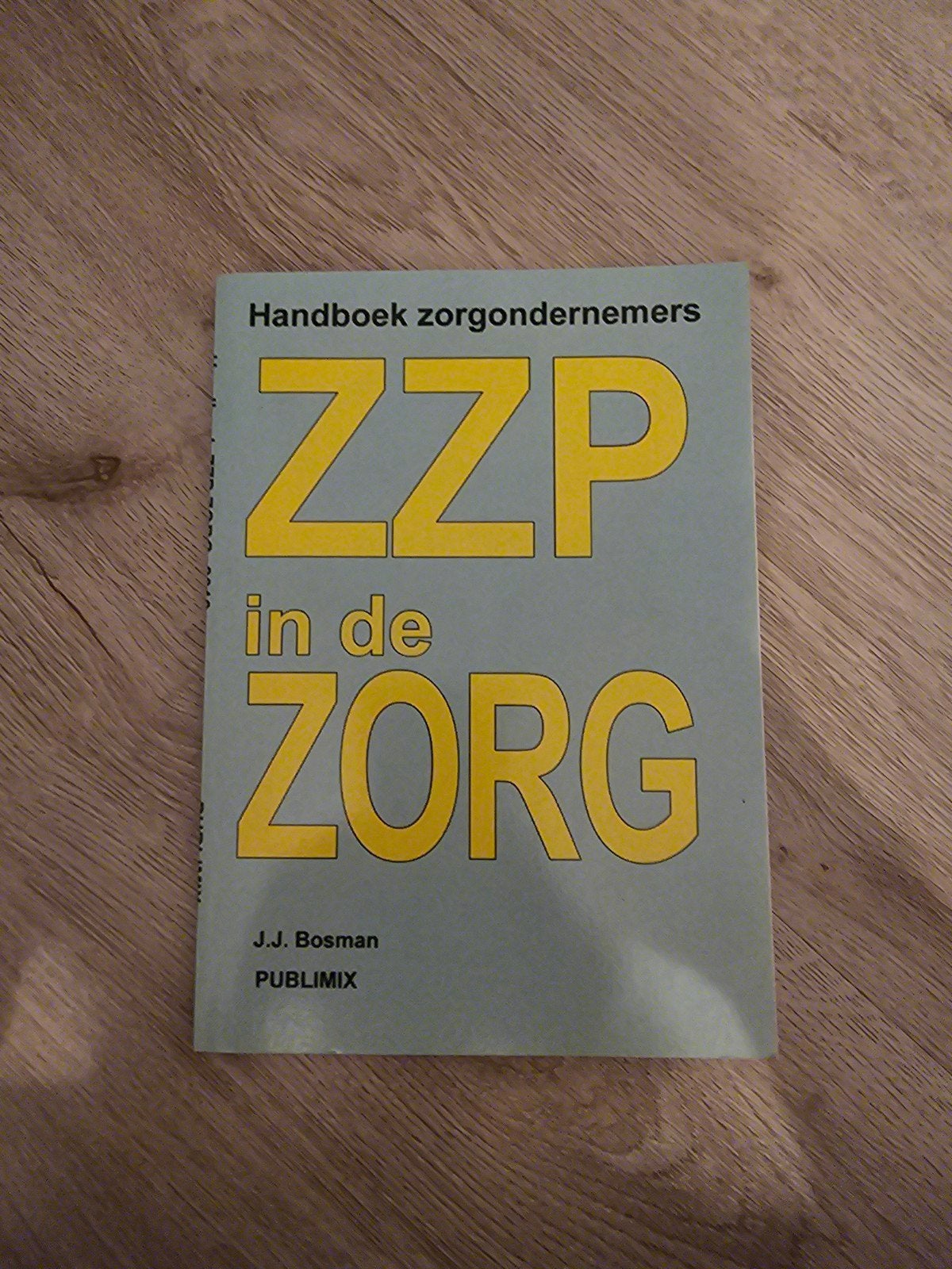 Handboek zorgondernemers ZZP in de Zorg J.J. Bosman, Ophalen of Verzenden, Zo goed als nieuw, Gamma, J.J. Bosman