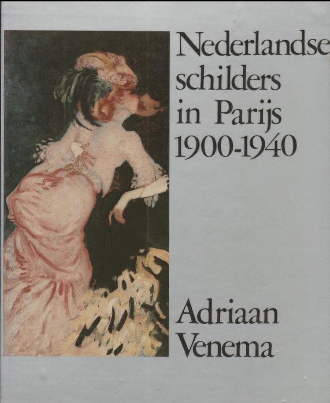 NEDERLANDSE SCHILDERS IN PARIJS 1900-1940. Hardcover, Boeken, Kunst en Cultuur | Beeldend, Verzenden, Zo goed als nieuw