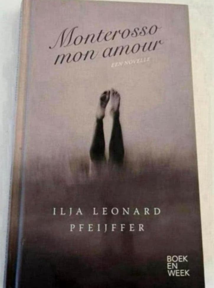 Monterosso Mon Amour - Ilja Leonard Pfeijffer, Ophalen of Verzenden, Zo goed als nieuw