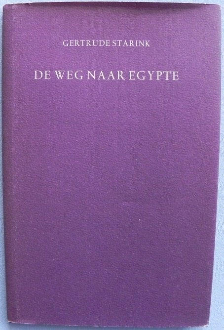 De weg naar Egypte Gertrude Starink twintig passages 1970-77, Ophalen of Verzenden, Gelezen