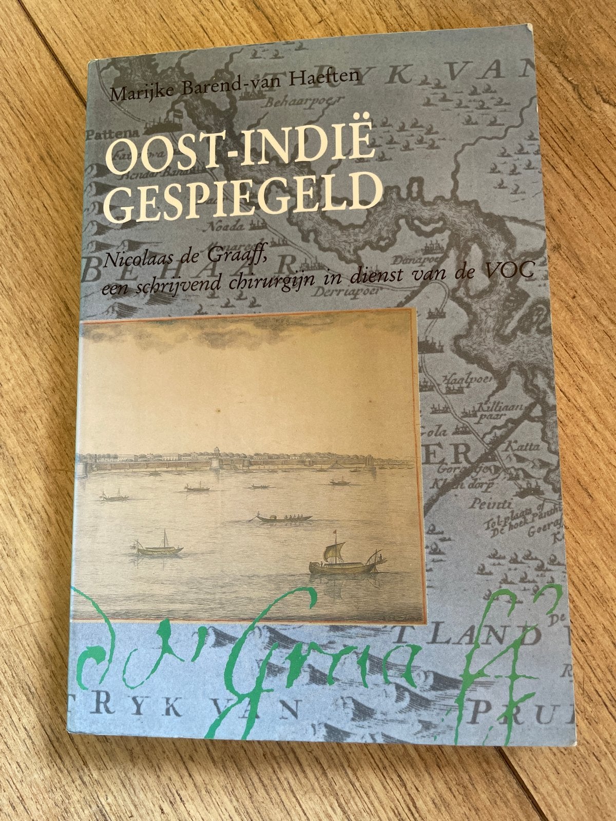 Oost-Indië Gespiegeld: Nicolaas de Graaff, chirurgijn VOC, Ophalen of Verzenden, Zo goed als nieuw
