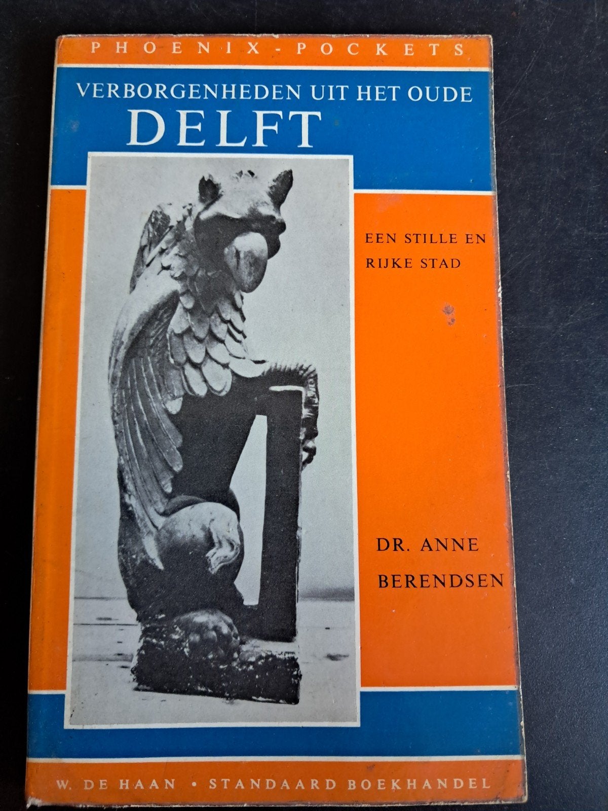 Verborgenheden uit het Oude Delft - Dr. Anne Berendsen, Boeken, Geschiedenis | Stad en Regio, Ophalen of Verzenden, 20e eeuw of later