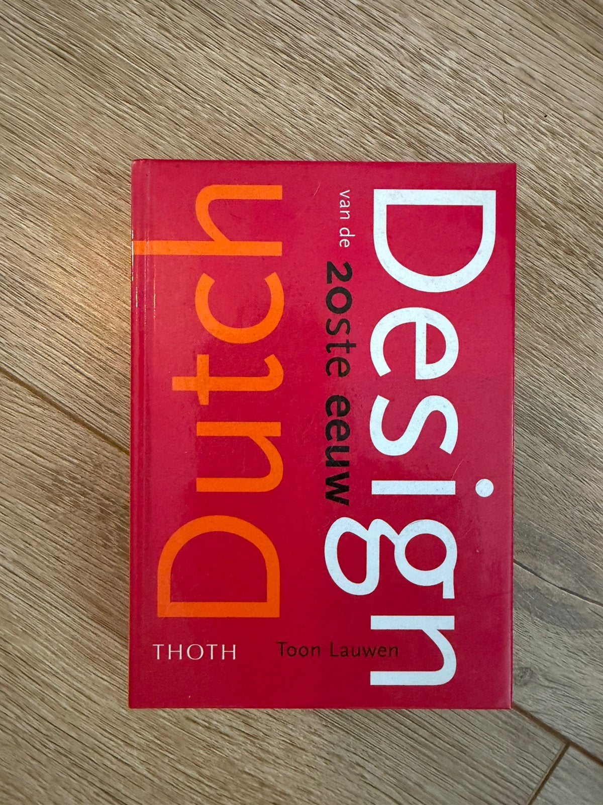 Dutch Design 20ste eeuw boek tafelboek, Boeken, Ophalen of Verzenden, Zo goed als nieuw, Overige uitgevers