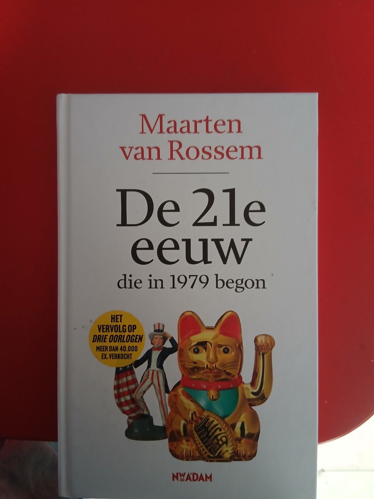 Maarten van Rossem - De 21e eeuw die in 1979 begon, Ophalen of Verzenden, 20e eeuw of later, Nieuw, Maarten van Rossem
